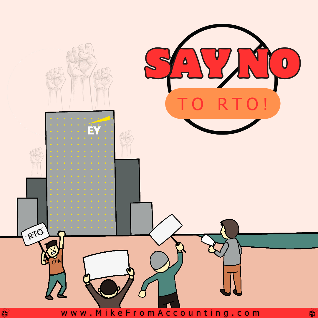 EY Says No to RTO — @MikeFromAccounting